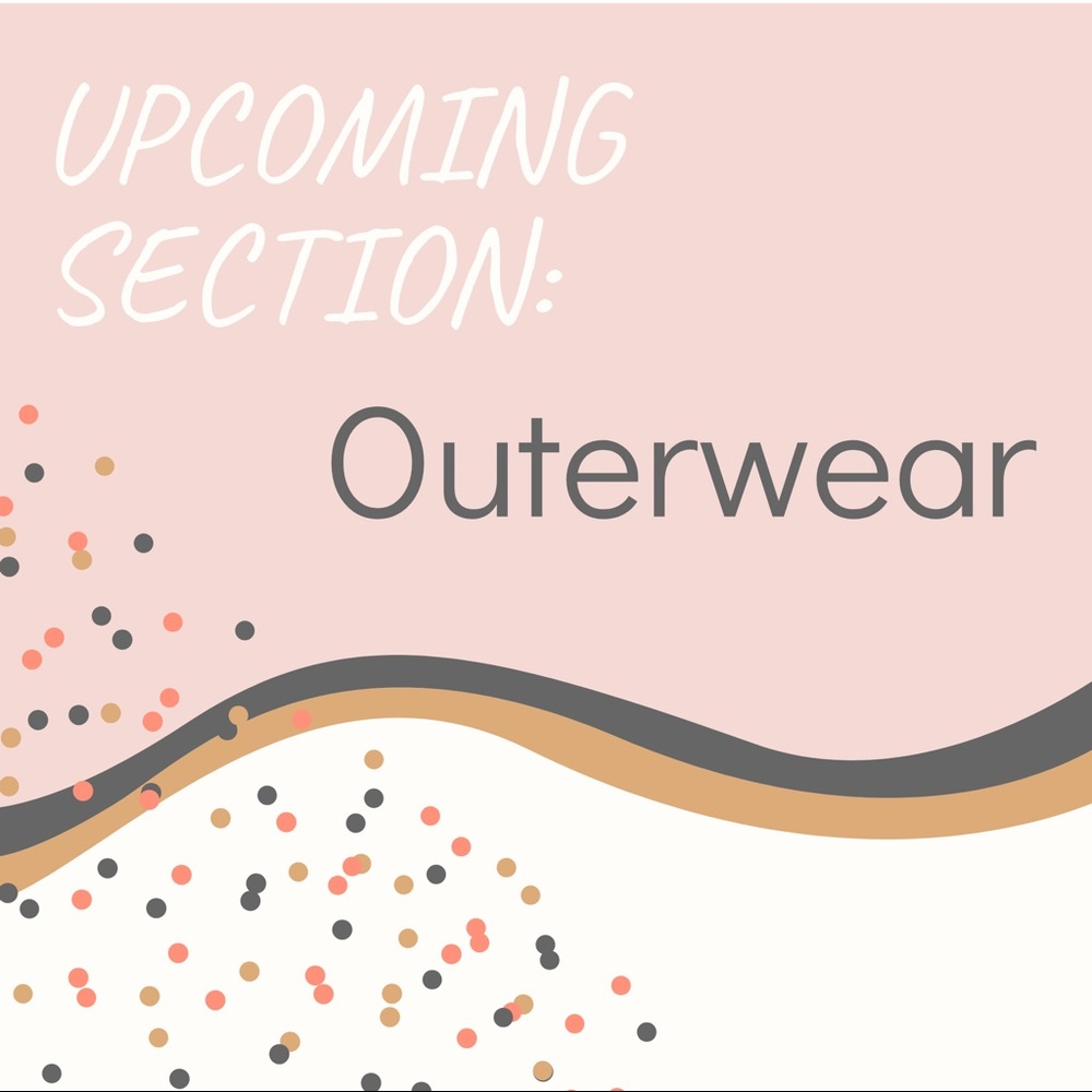 Upcoming Section: Outerwear